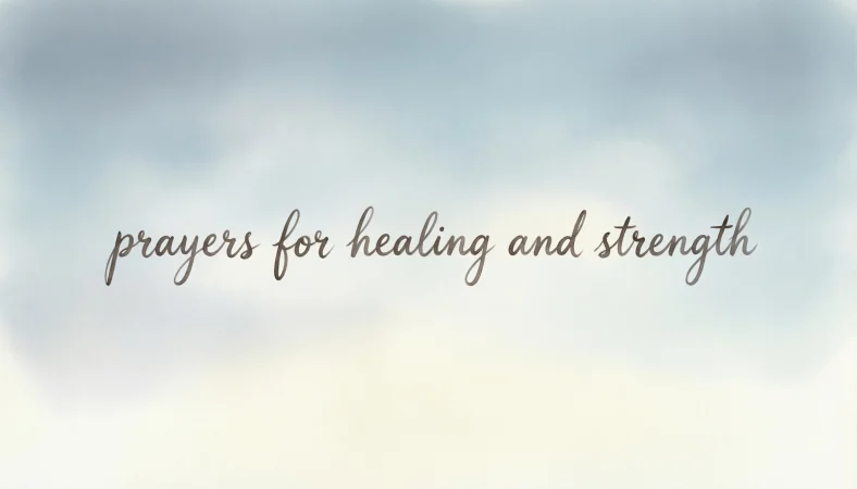 prayers for healing and strength